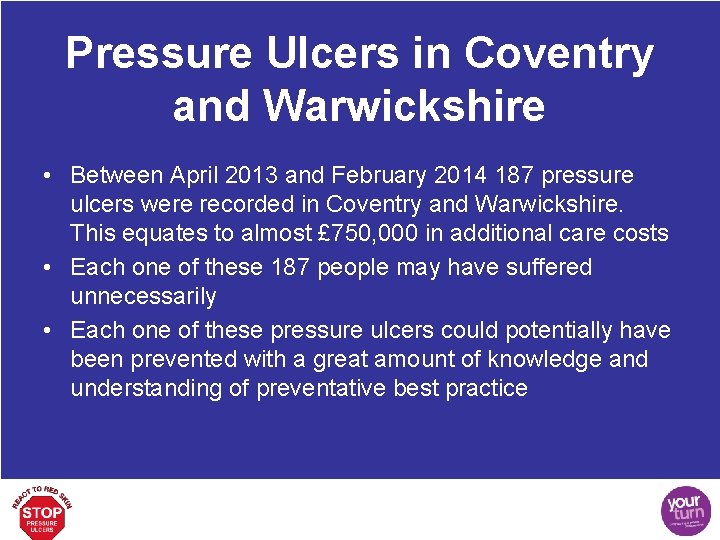 Pressure Ulcers in Coventry and Warwickshire • Between April 2013 and February 2014 187