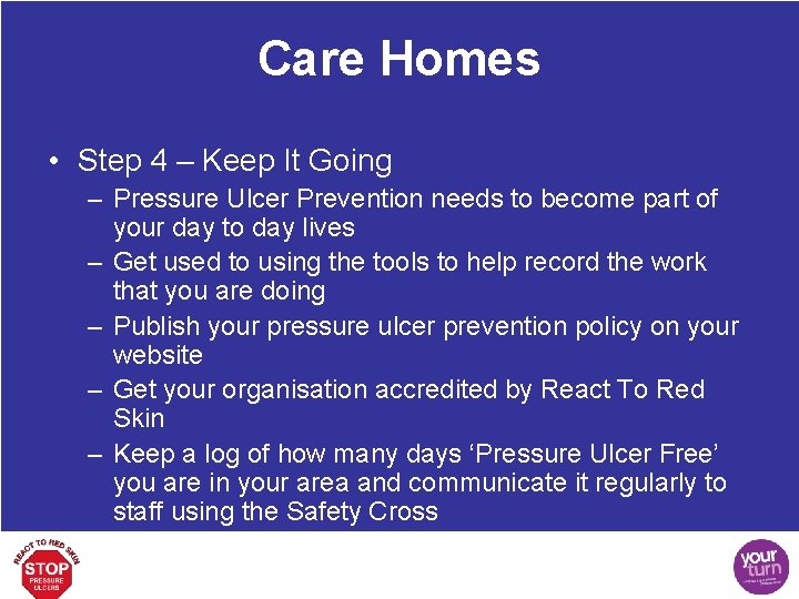 Care Homes • Step 4 – Keep It Going – Pressure Ulcer Prevention needs