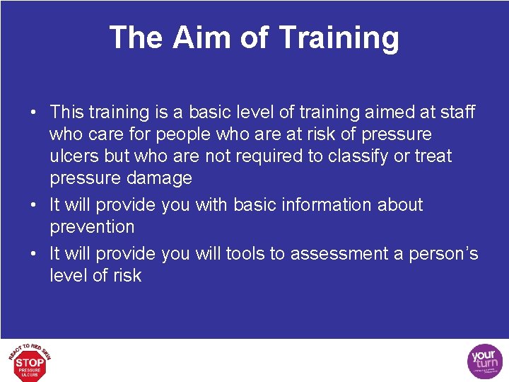 The Aim of Training • This training is a basic level of training aimed