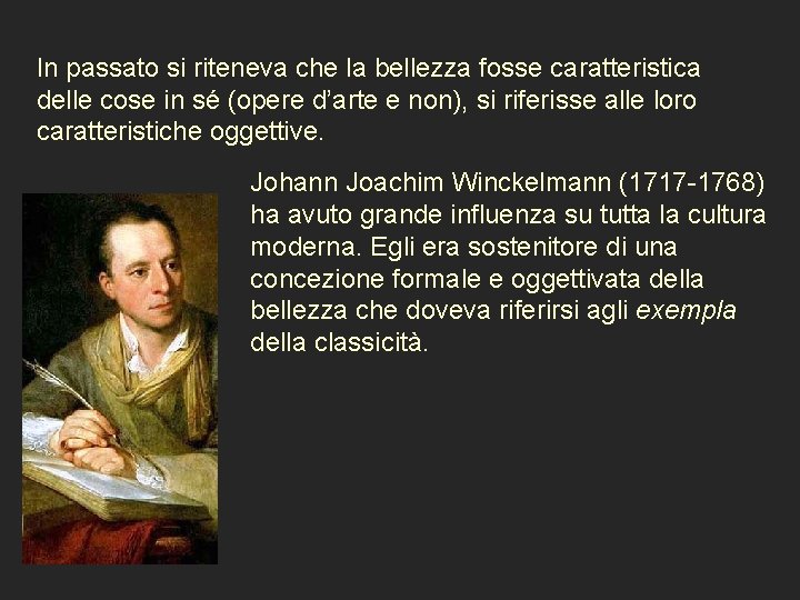 In passato si riteneva che la bellezza fosse caratteristica delle cose in sé (opere