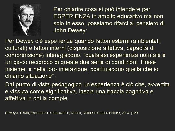 Per chiarire cosa si può intendere per ESPERIENZA in ambito educativo ma non solo