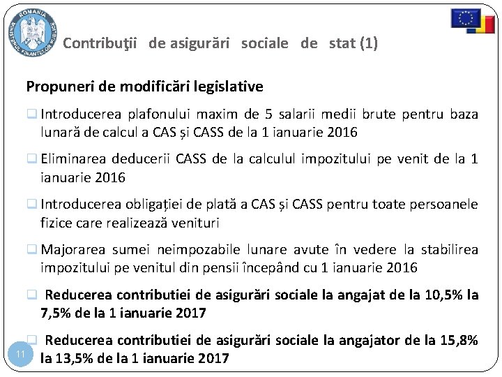 Contribuţii de asigurări sociale de stat (1) Propuneri de modificări legislative Introducerea plafonului maxim