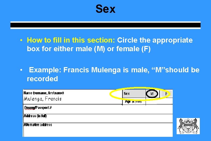 Sex • How to fill in this section: Circle the appropriate box for either