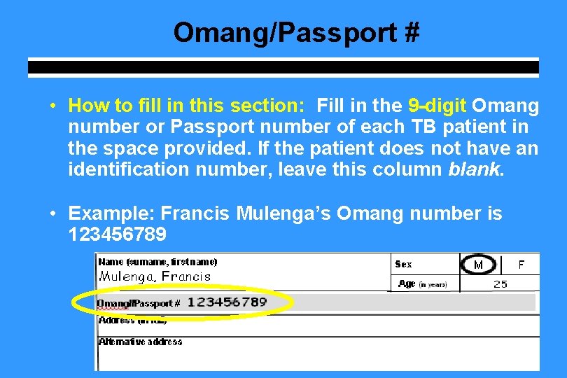 Omang/Passport # • How to fill in this section: Fill in the 9 -digit