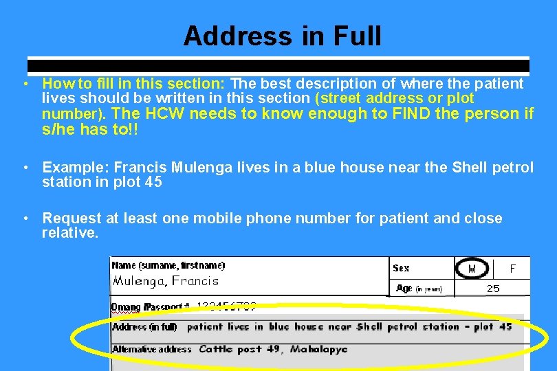 Address in Full • How to fill in this section: The best description of