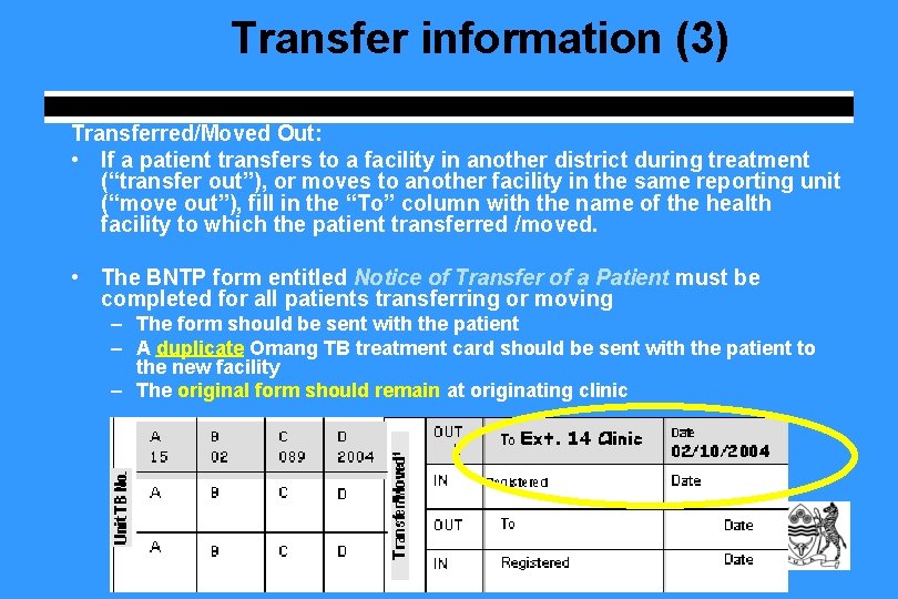 Transfer information (3) Transferred/Moved Out: • If a patient transfers to a facility in