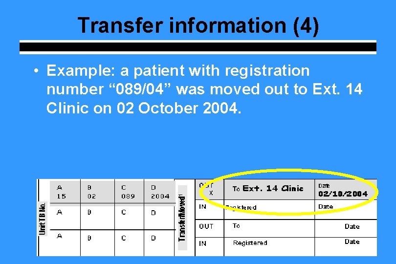 Transfer information (4) • Example: a patient with registration number “ 089/04” was moved