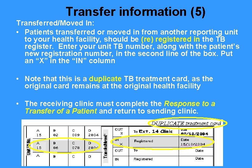 Transfer information (5) Transferred/Moved In: • Patients transferred or moved in from another reporting
