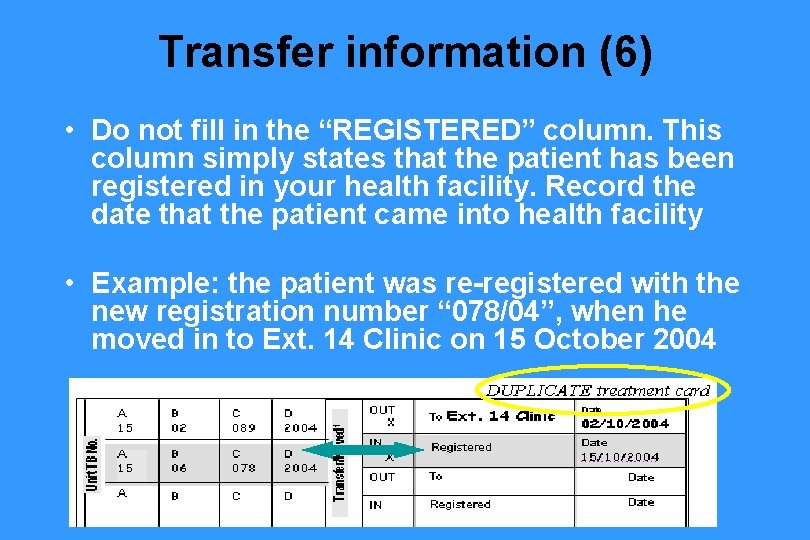 Transfer information (6) • Do not fill in the “REGISTERED” column. This column simply
