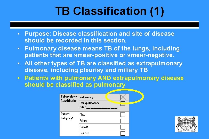 TB Classification (1) • Purpose: Disease classification and site of disease should be recorded
