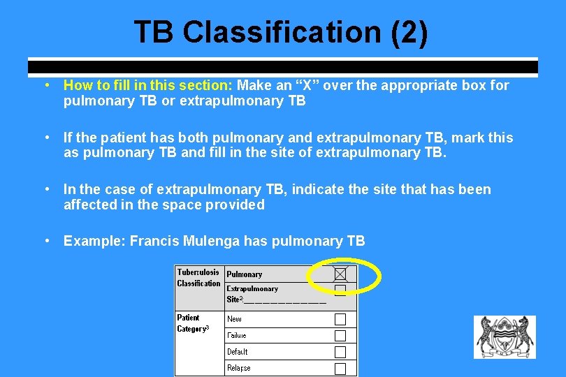 TB Classification (2) • How to fill in this section: Make an “X” over