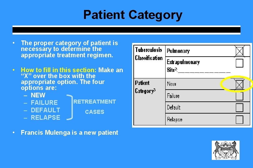 Patient Category • The proper category of patient is necessary to determine the appropriate