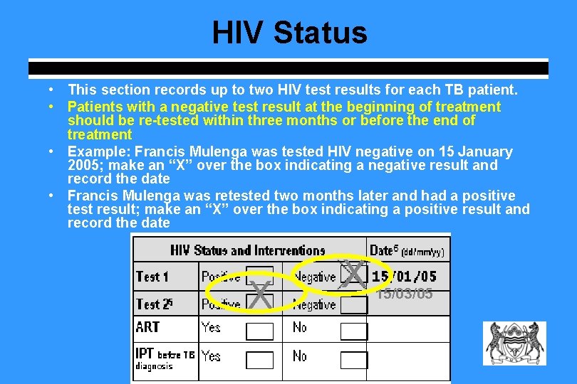 HIV Status • This section records up to two HIV test results for each