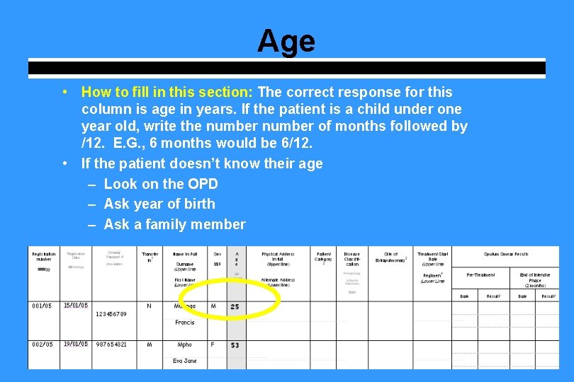 Age • How to fill in this section: The correct response for this column
