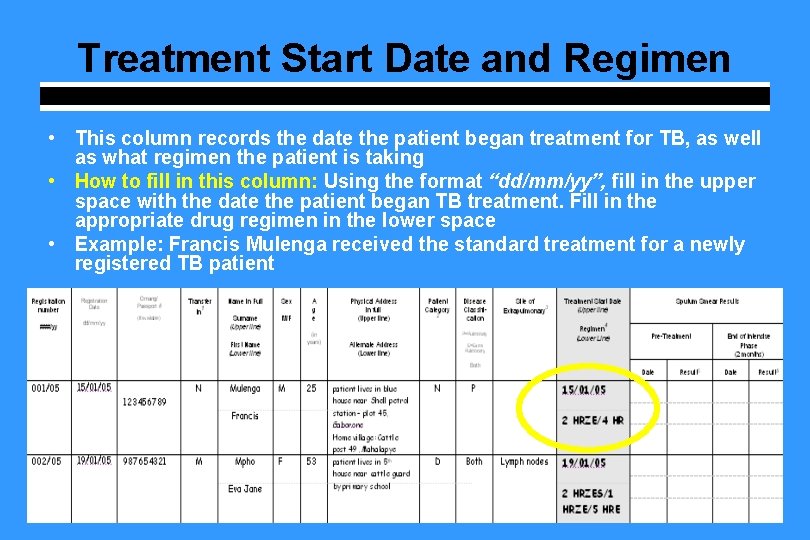 Treatment Start Date and Regimen • This column records the date the patient began