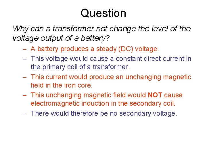 Question Why can a transformer not change the level of the voltage output of