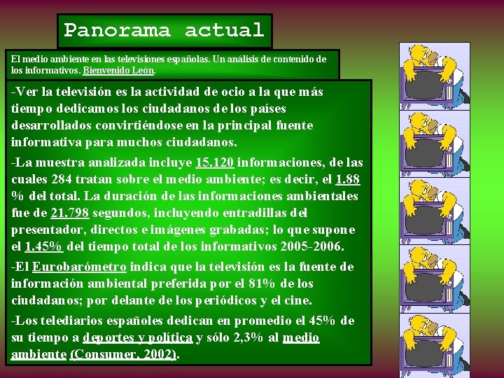 Panorama actual El medio ambiente en las televisiones españolas. Un análisis de contenido de