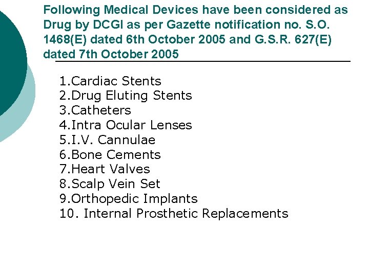 Following Medical Devices have been considered as Drug by DCGI as per Gazette notification