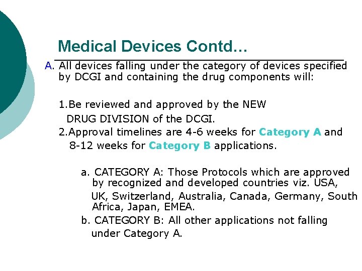 Medical Devices Contd… A. All devices falling under the category of devices specified by