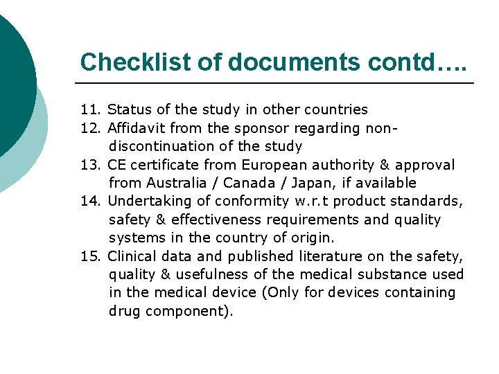 Checklist of documents contd…. 11. Status of the study in other countries 12. Affidavit