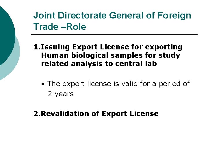 Joint Directorate General of Foreign Trade –Role 1. Issuing Export License for exporting Human