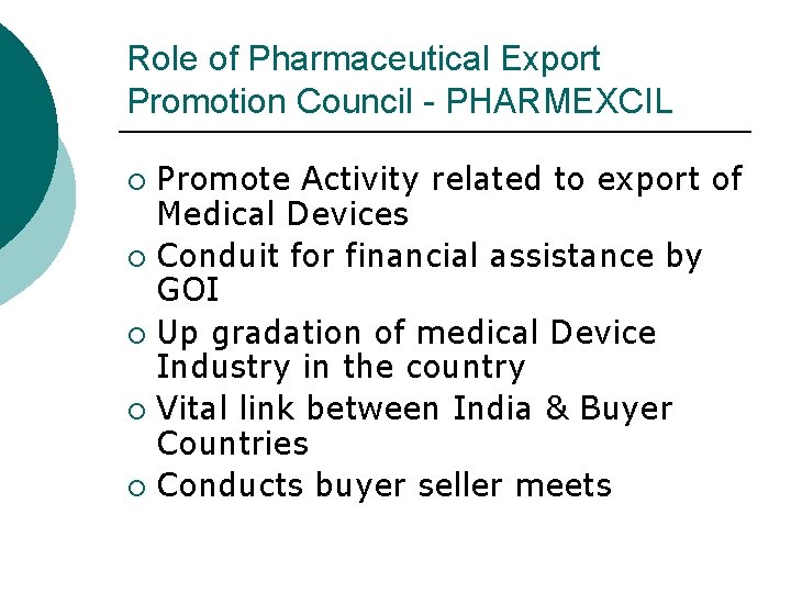 Role of Pharmaceutical Export Promotion Council - PHARMEXCIL Promote Activity related to export of