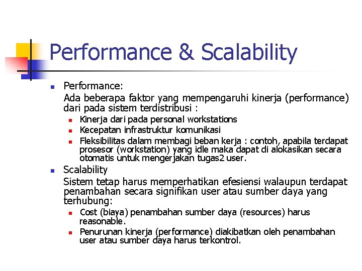 Performance & Scalability n Performance: Ada beberapa faktor yang mempengaruhi kinerja (performance) dari pada