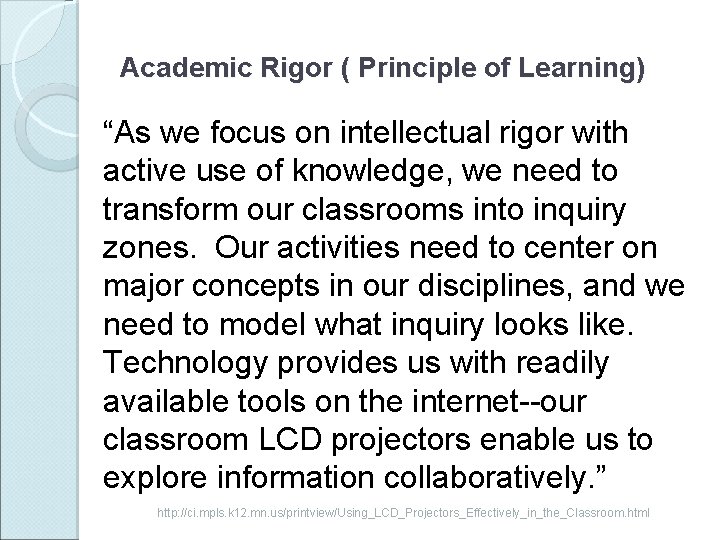 Academic Rigor ( Principle of Learning) “As we focus on intellectual rigor with active