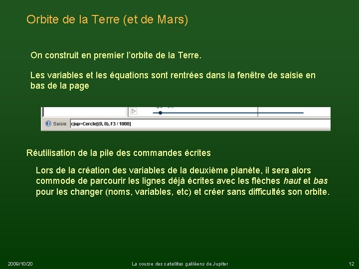 Orbite de la Terre (et de Mars) On construit en premier l’orbite de la