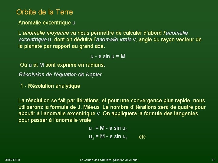 Orbite de la Terre Anomalie excentrique u L’anomalie moyenne va nous permettre de calculer