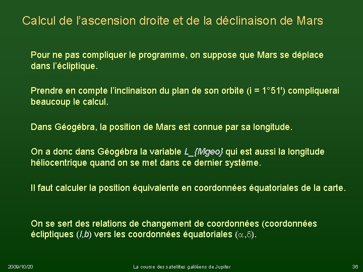 Calcul de l’ascension droite et de la déclinaison de Mars Pour ne pas compliquer
