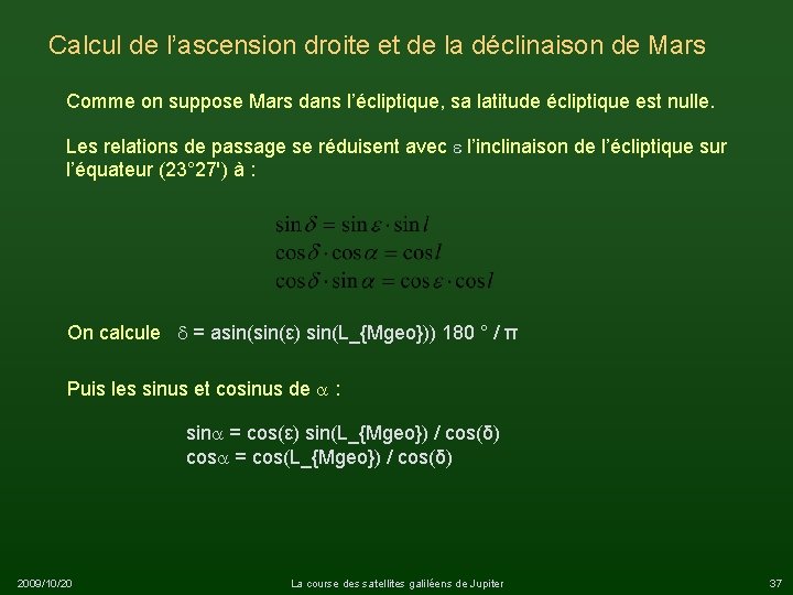 Calcul de l’ascension droite et de la déclinaison de Mars Comme on suppose Mars