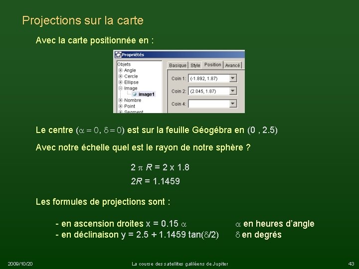Projections sur la carte Avec la carte positionnée en : Le centre (a =
