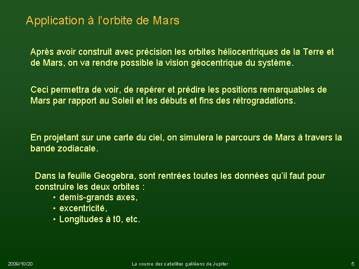 Application à l’orbite de Mars Après avoir construit avec précision les orbites héliocentriques de