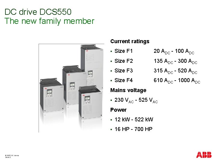 DC drive DCS 550 The new family member Current ratings § Size F 1