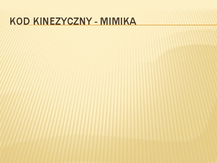 KOD KINEZYCZNY - MIMIKA 