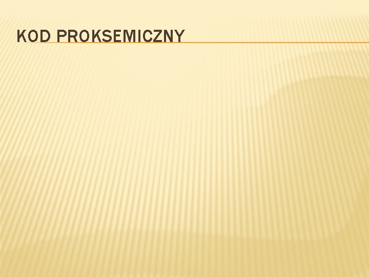 KOD PROKSEMICZNY 