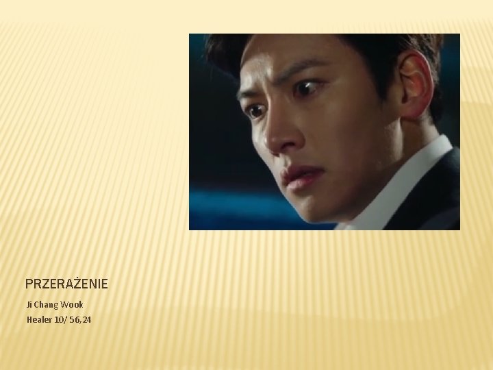 PRZERAŻENIE Ji Chang Wook Healer 10/ 56, 24 