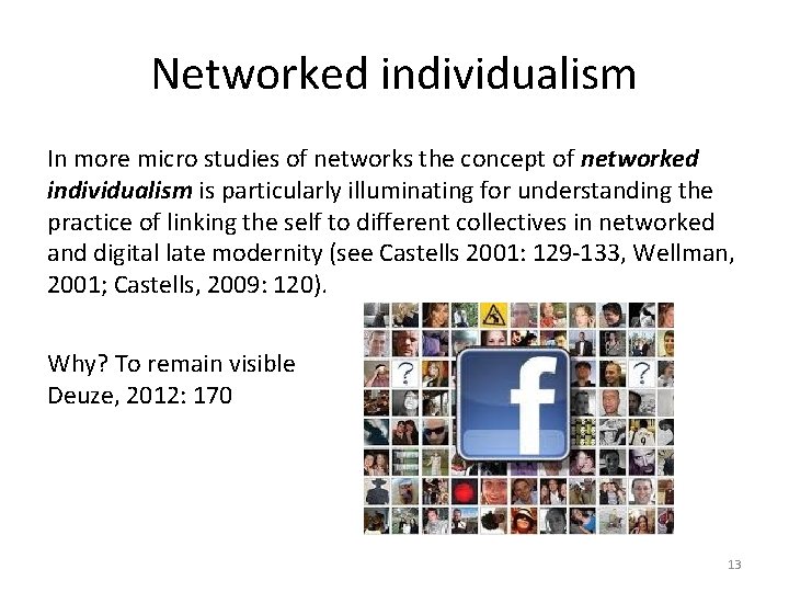 Networked individualism In more micro studies of networks the concept of networked individualism is