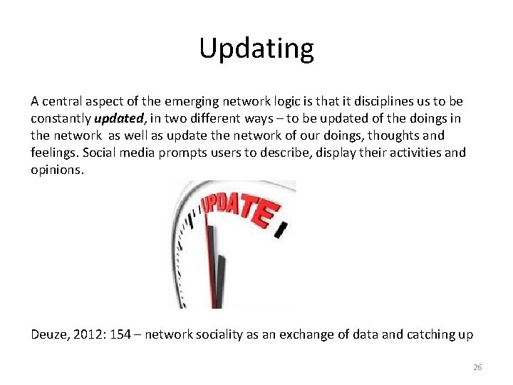 Updating A central aspect of the emerging network logic is that it disciplines us