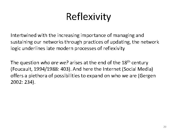 Reflexivity Intertwined with the increasing importance of managing and sustaining our networks through practices