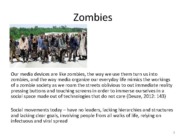 Zombies Our media devices are like zombies, the way we use them turn us