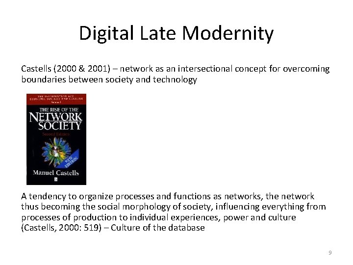 Digital Late Modernity Castells (2000 & 2001) – network as an intersectional concept for