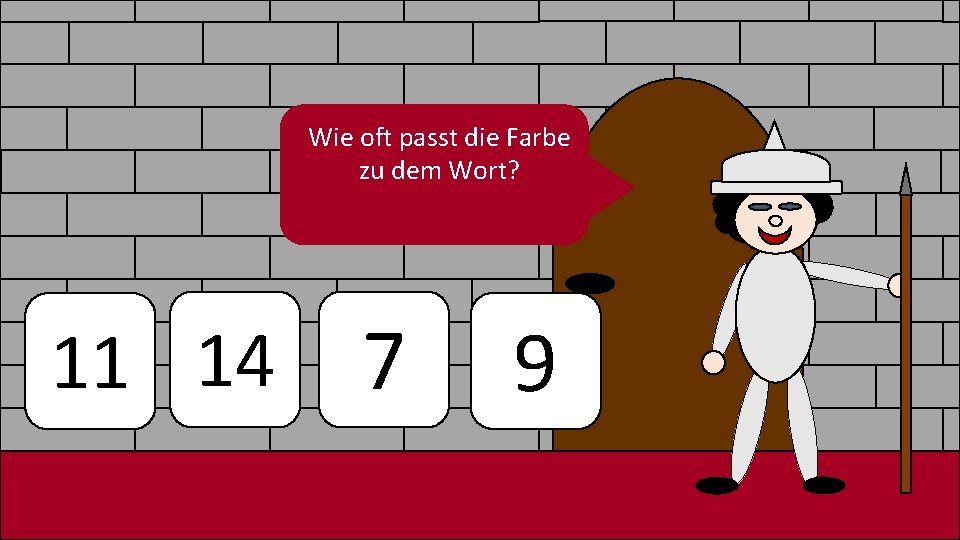 Wie oft passt die Farbe zu dem Wort? 11 14 7 9 Wie oft passt die Farbe zu dem Wort? 11 14 7 9