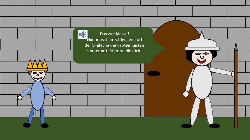 Das war klasse! Nun musst du zählen, wie oft der Smiley in dem roten Das war klasse! Nun musst du zählen, wie oft der Smiley in dem roten
