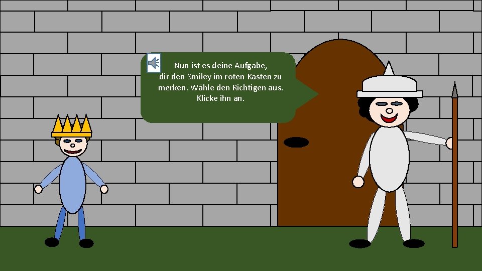 Nun ist es deine Aufgabe, dir den Smiley im roten Kasten zu merken. Wähle Nun ist es deine Aufgabe, dir den Smiley im roten Kasten zu merken. Wähle