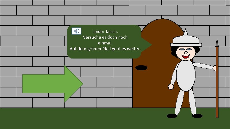Leider falsch. Versuche es doch noch einmal. Auf dem grünen Pfeil geht es weiter. Leider falsch. Versuche es doch noch einmal. Auf dem grünen Pfeil geht es weiter.