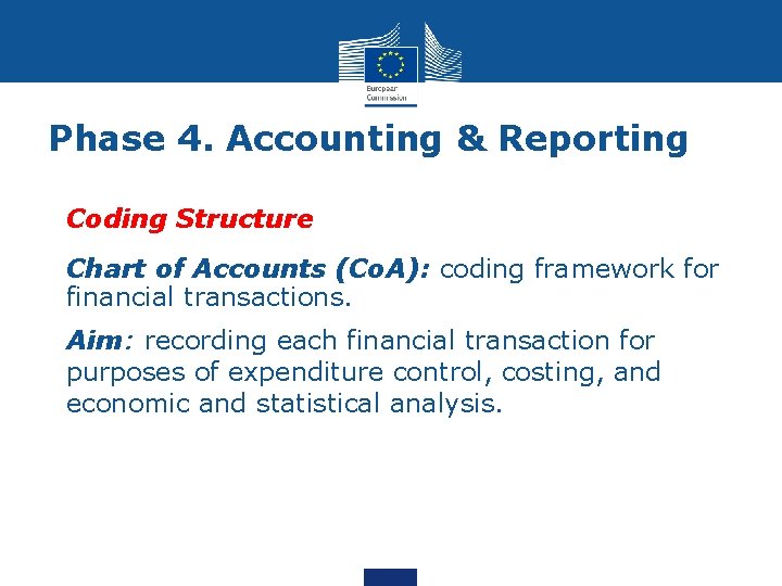 Phase 4. Accounting & Reporting Coding Structure Chart of Accounts (Co. A): coding framework
