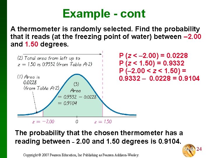 Example - cont A thermometer is randomly selected. Find the probability that it reads