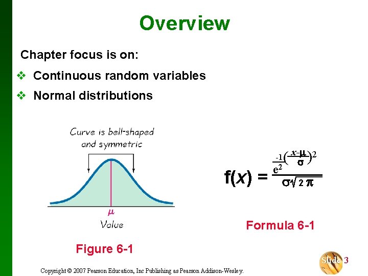 Overview Chapter focus is on: v Continuous random variables v Normal distributions f(x) =